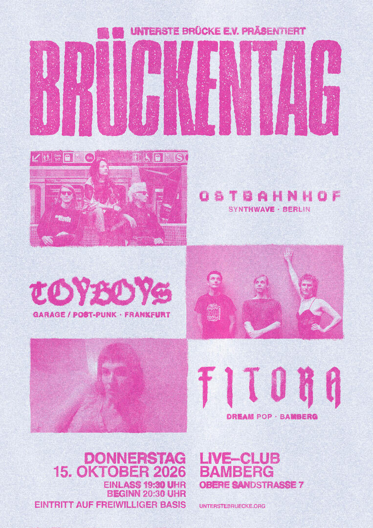 BRUECKENTAG mit FITORA, TOYBOYS und OSTBAHNHOF am 15ten Oktober im Live Club