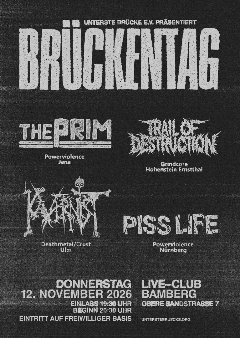 BRUECKENTAG mit THE PRIM, TRAIL OF DESTRUCTION, KAVERNIST und PISS LIFE am 12ten November im Live Club